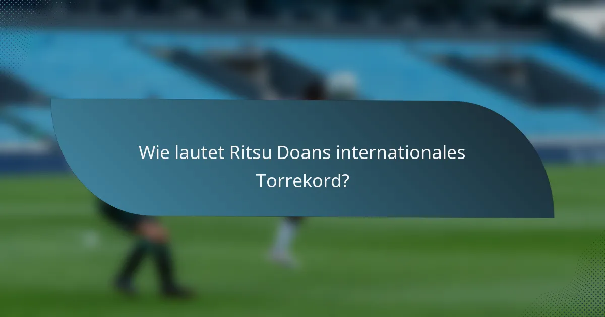 Wie lautet Ritsu Doans internationales Torrekord?